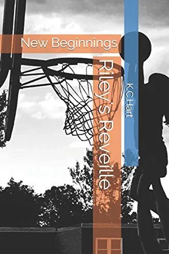Riley's Reveille: New Beginnings by K.C. Hart